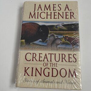 Creatures of the Kingdom by James A. Michener